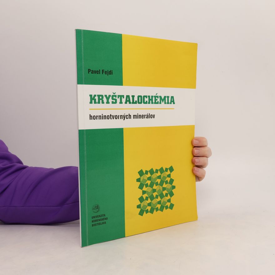 Pavel Fejdi Kryštalochémia horninotvorných minerálov