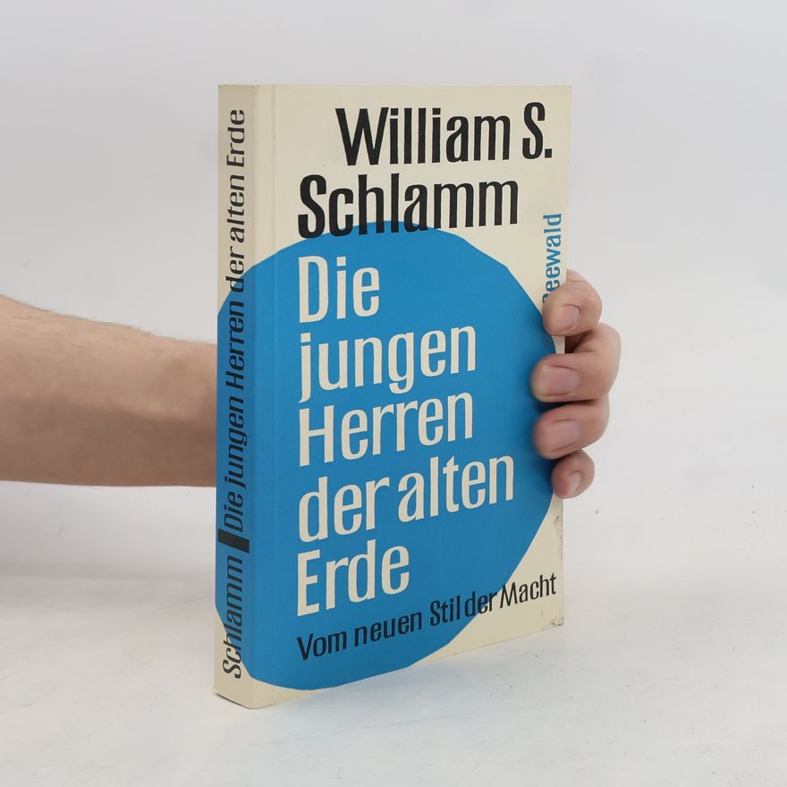 William Siegmund Schlamm Die jungen Herren der alten Erde