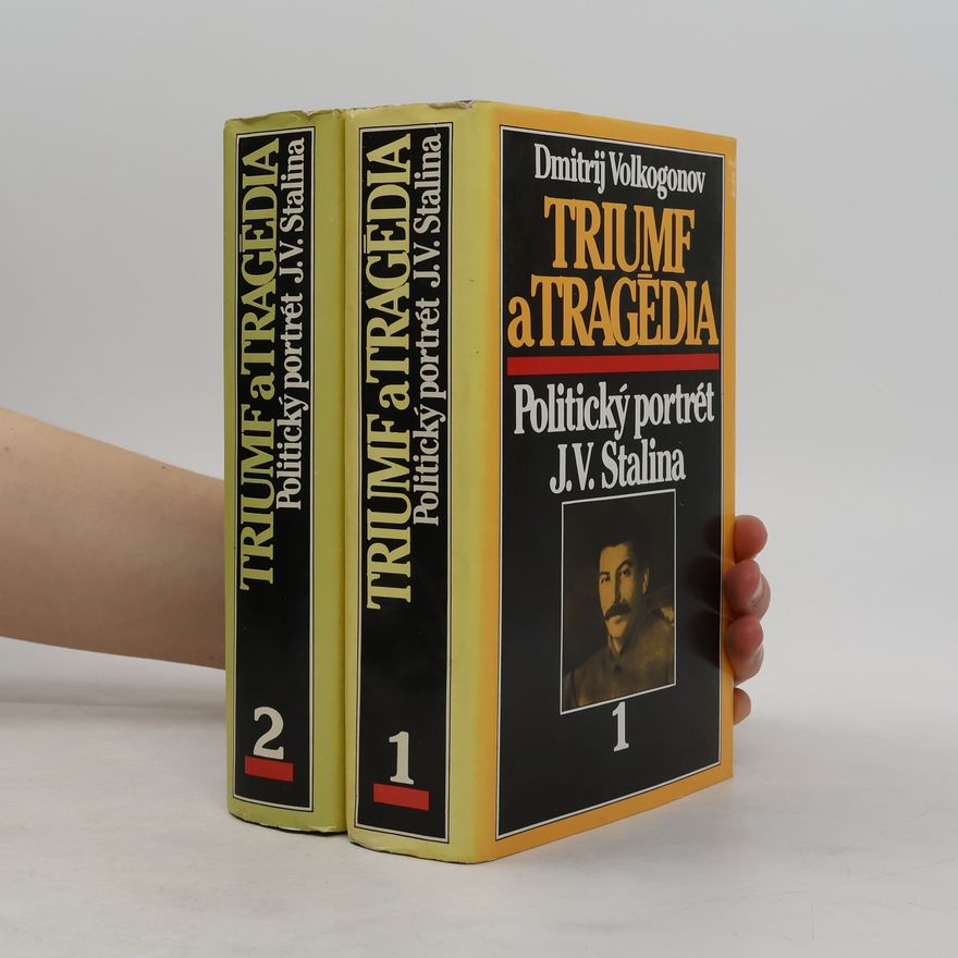 Dmitri Volkogonov Triumf a tragédia. Politický portrét J.V. Stalina 1.-2. díl
