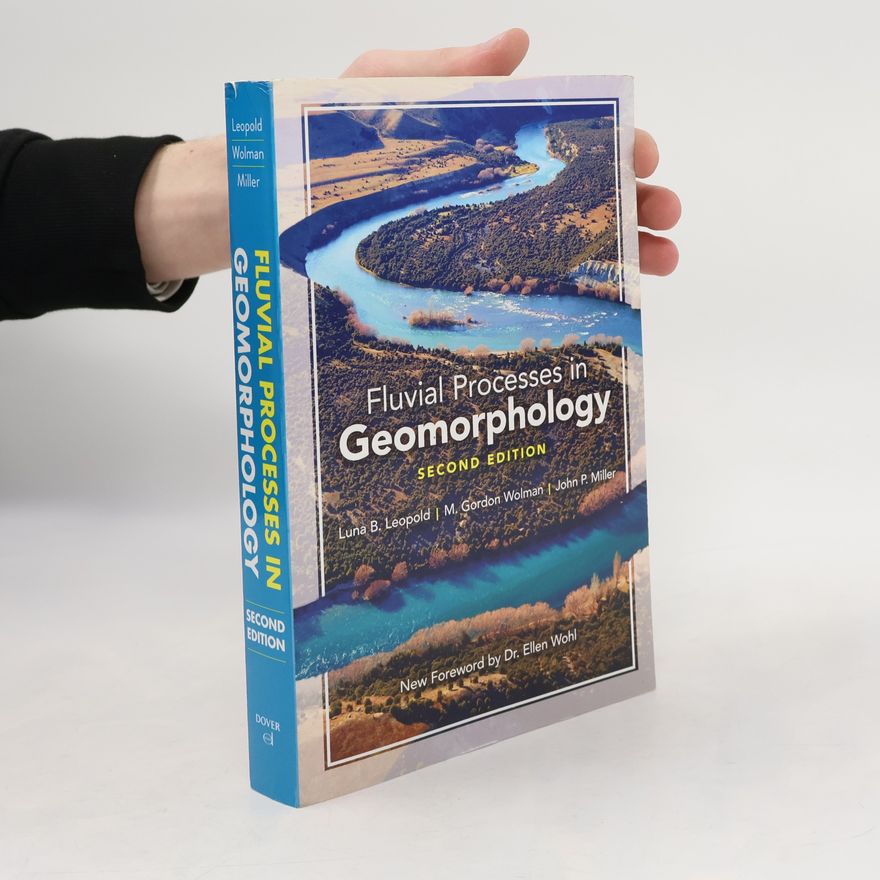 Luna Bergere Leopold Fluvial Processes in Geomorphology: Seco