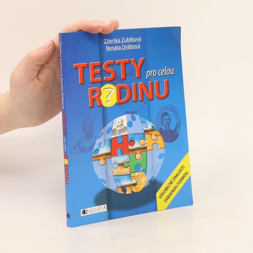 Renáta Drábová Testy pro celou rodinu. Všeobecné znalosti zábavnou formou.