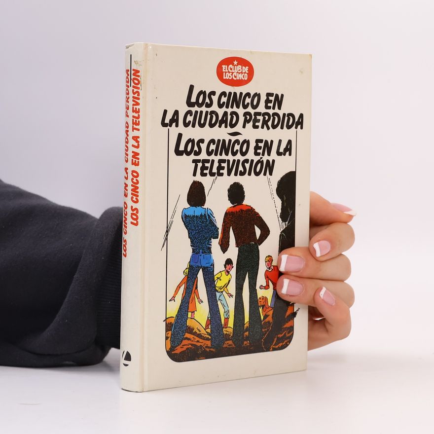 Enid Blyton El Club de los Cinco: Los Cinco en la ciudad perdida; Los Cinco en la televisión
