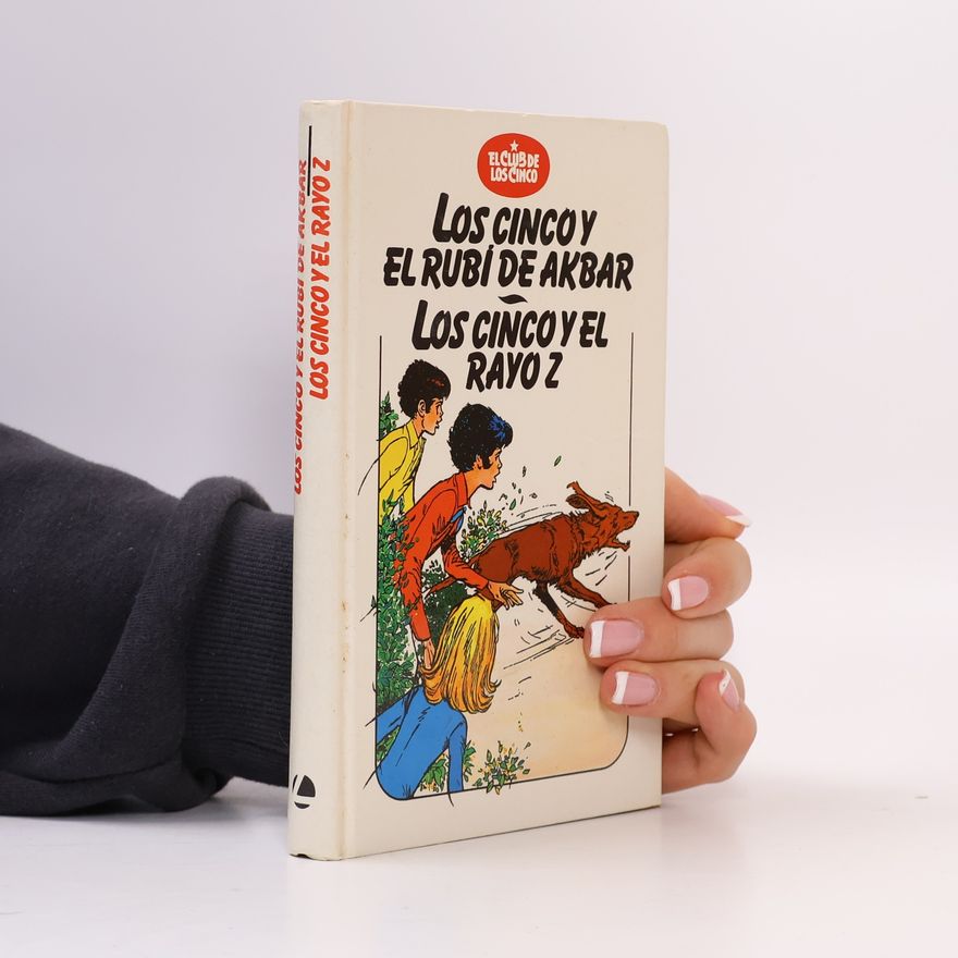José Antonio de la Vega El Club de los Cinco: Los Cinco y el Rubí de Akbar; Los Cinco y el Rayo Z