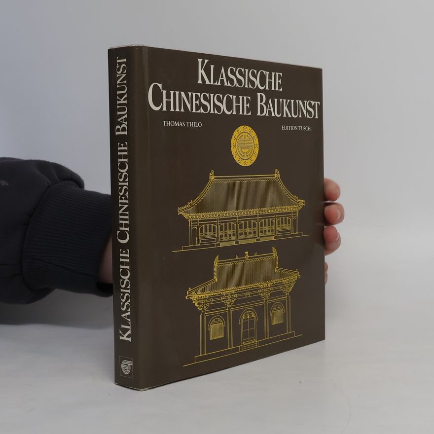 Thomas Thilo Klassische chinesische Baukunst
