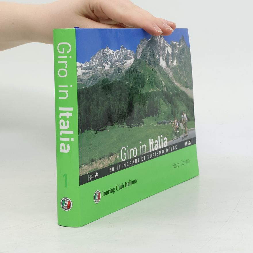Touring-Club de France Giro in Italia - 50 itinerari di turismo dolce