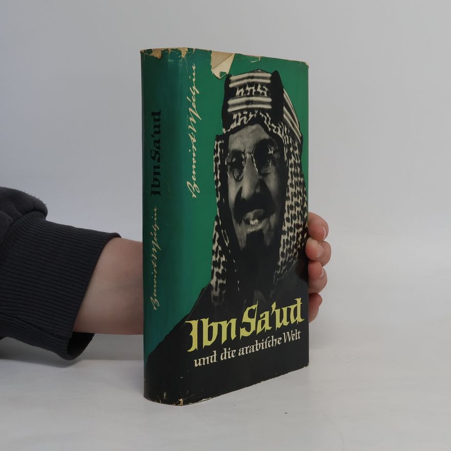 Jacques Benoist-Méchin Ibn Sa'ud und die arabische Welt