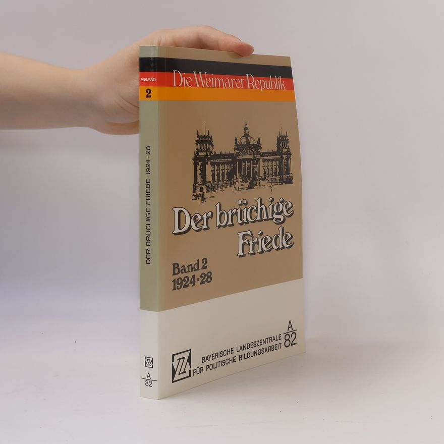 Various authors Die Weimarer Republik 2. Der brüchige Friede 1924-28