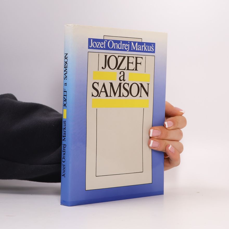 Jozef Ondrej Markuš Jozef a Samson