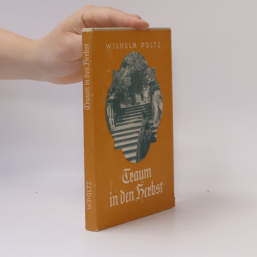 Wilhelm Pültz Traum in den Herbst