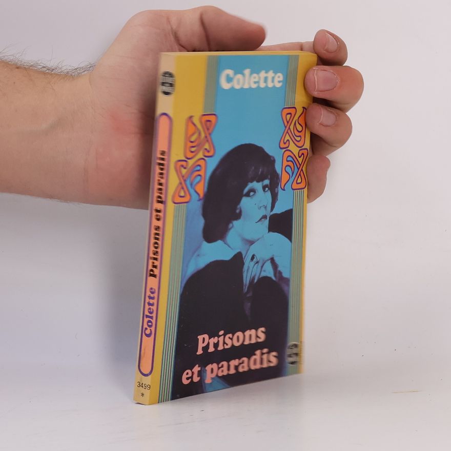 Colette Prisons et paradis