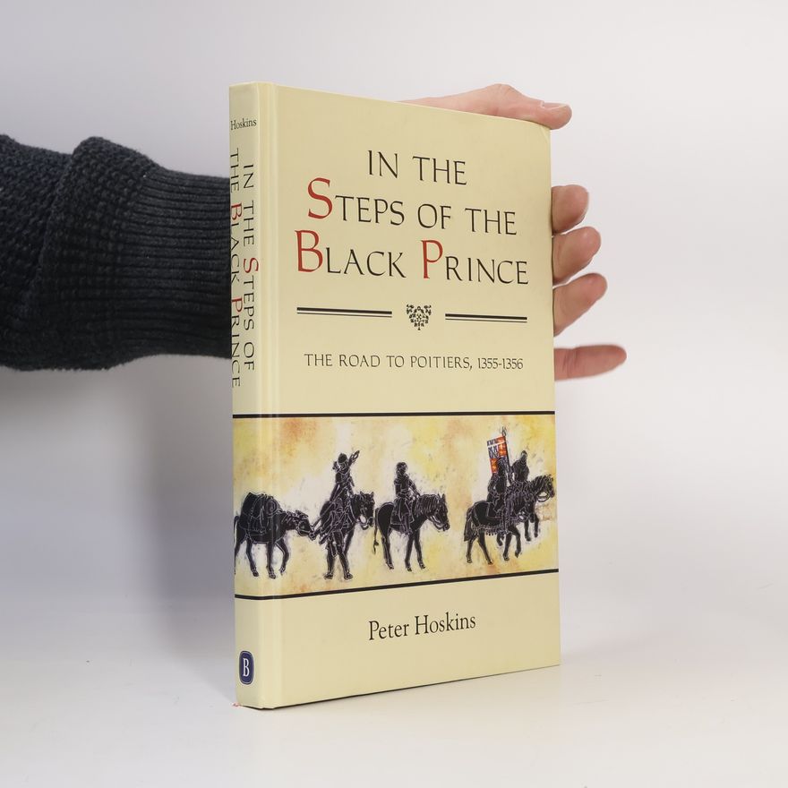 Peter Hoskins Warfare in History - 32: In the Steps of the Black Prince