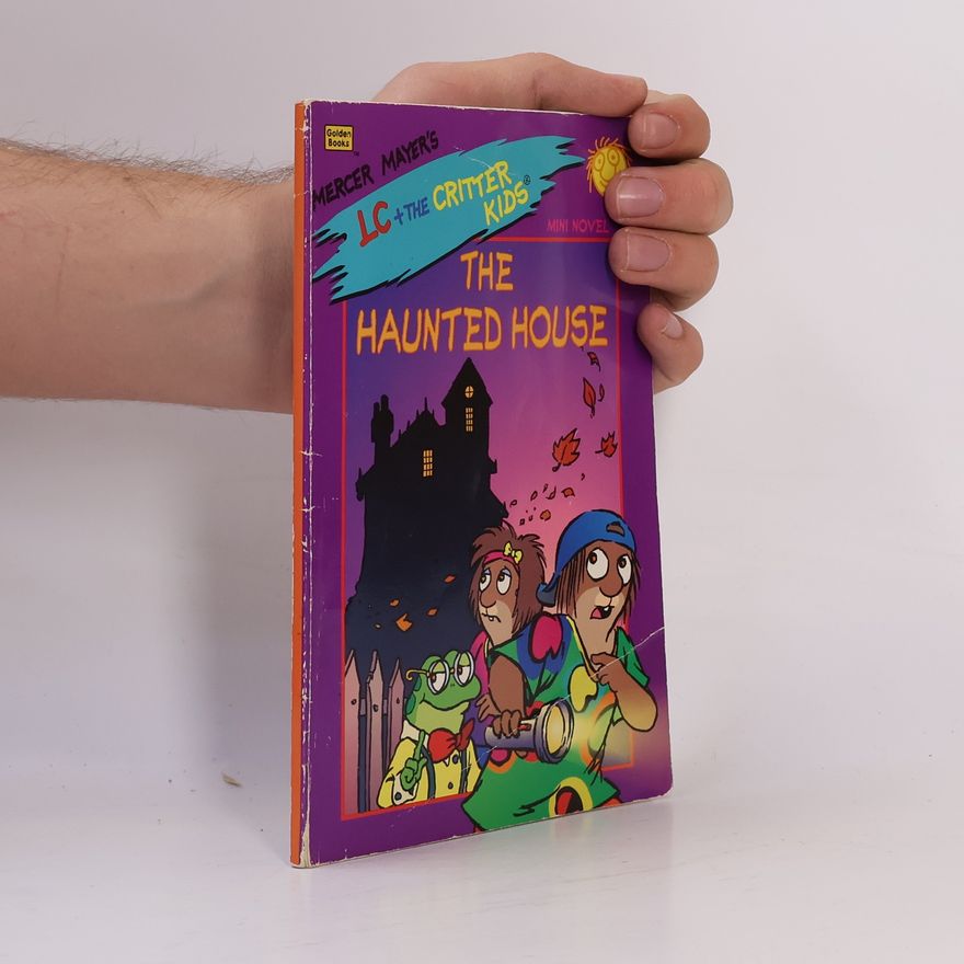 John R. Sansevere Mercer Mayer's LC + The Critter Kids - 7: The Haunted House