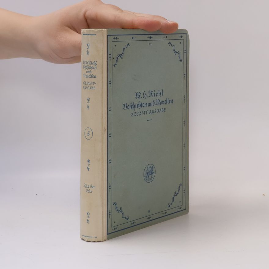 W. H. Riehl Aus der Ecke. Sieben Novellen