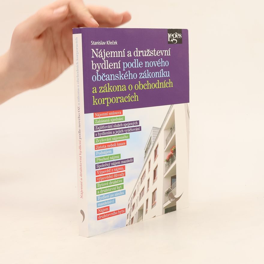 Stanislav Křeček Nájemní a družstevní bydlení podle nového občanského zákoníku a zákona o obchodních korporacích