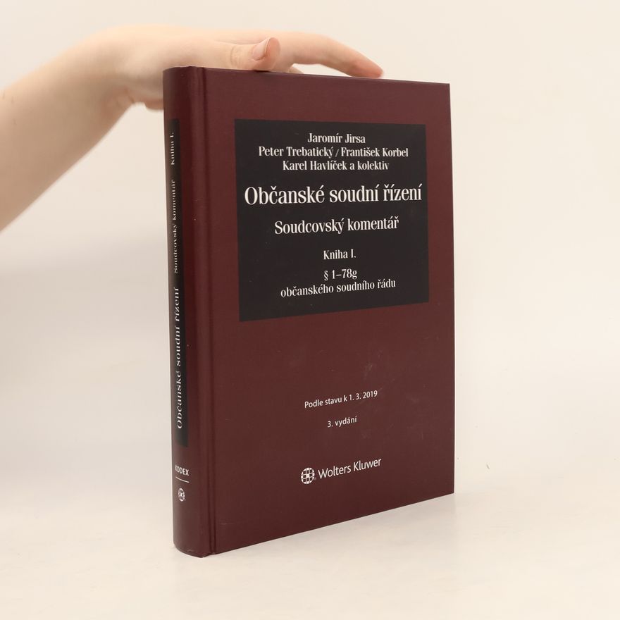 Kolektiv autorů Občanské soudní řízení. Soudcovský komentář. Podle stavu k 1.3.2019. Kniha I. § 1-78g občanského soudního řádu