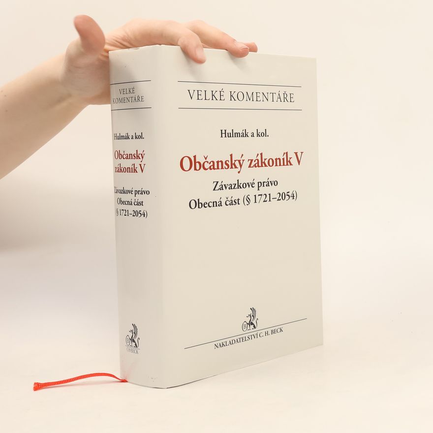 Milan Hulmák Občanský zákoník V. Závazkové právo. Obecná část (§ 1721-2054)
