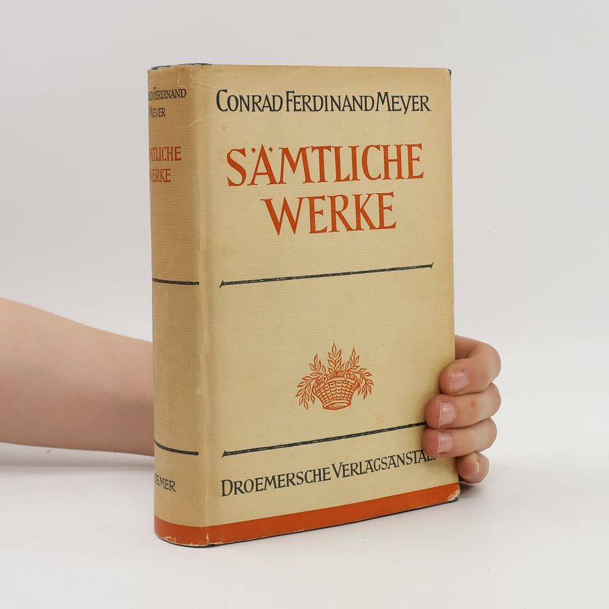Conrad Ferdinand Meyer Sämtliche Werke