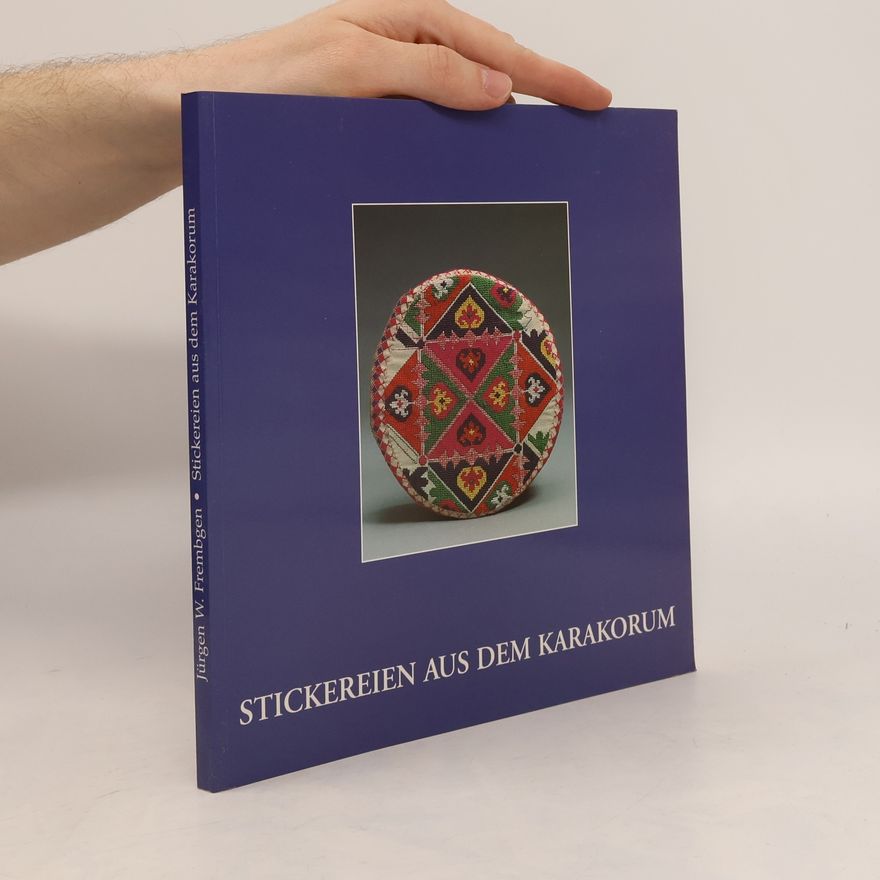 Jürgen Wasim Frembgen Stickereien aus dem Karakorum