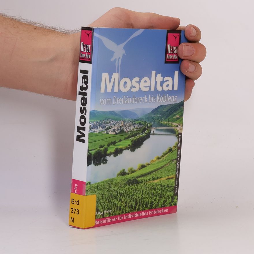 Katja Nolles Reise Know-How Reiseführer Moseltal - vom Dreiländereck bis Koblenz