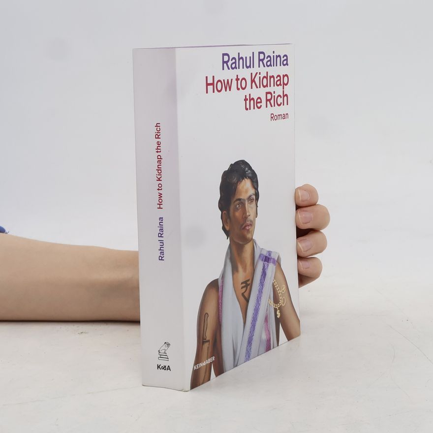 Rahul Raina How to Kidnap the Rich