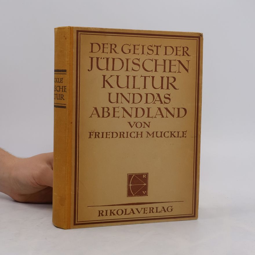Friedrich Muckle Der Geist der jüdischen Kultur und das Abendland