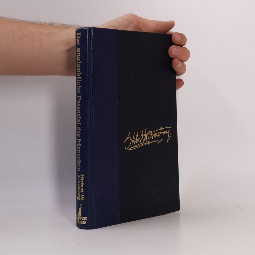 Herbert W. Armstrong Das unglaubliche Potential des Menschen