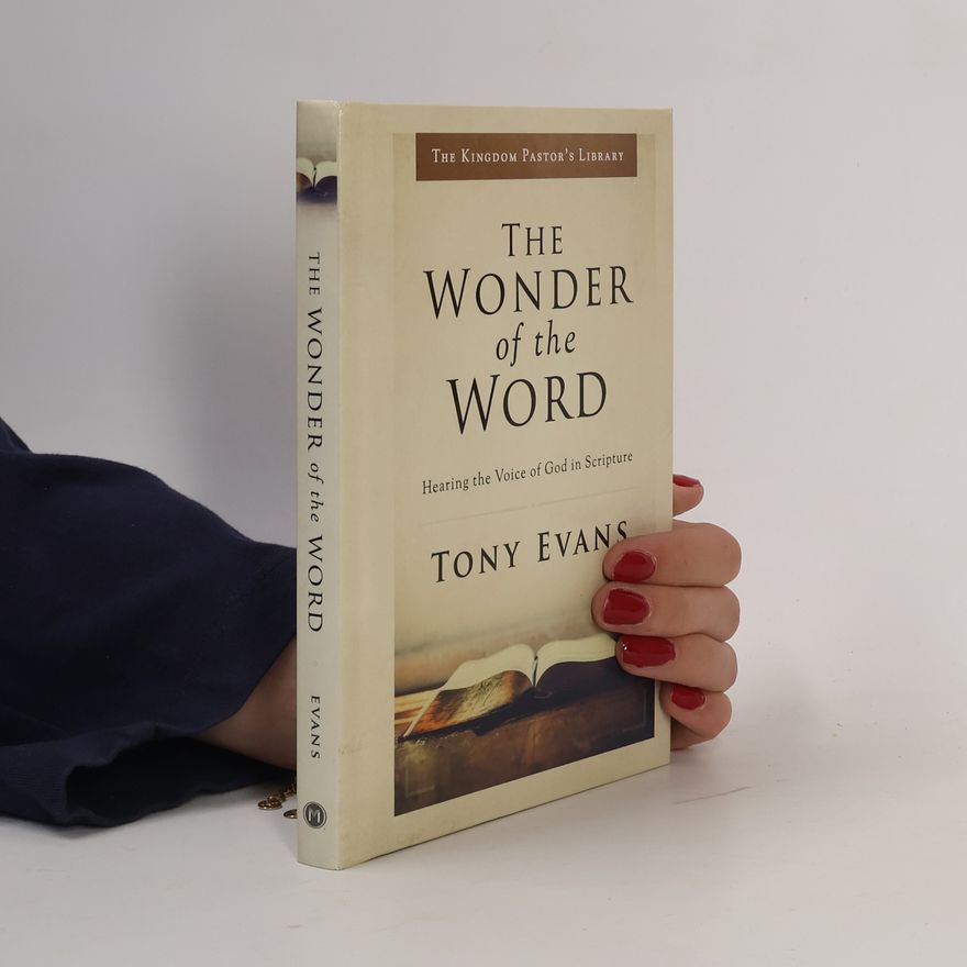 Tony Evans The Kingdom Pastor's Library: The Wonder of the Word