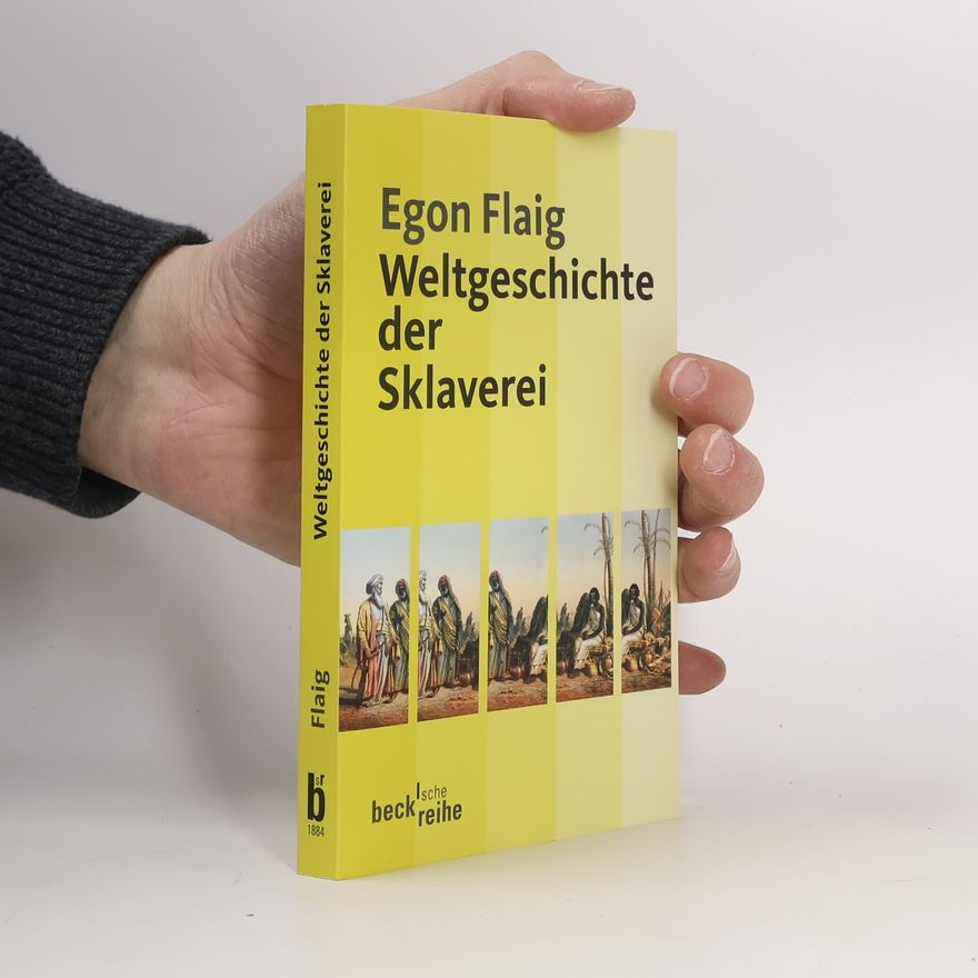 Egon Flaig Weltgeschichte der Sklaverei