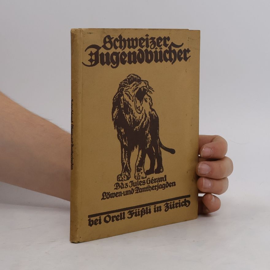 Jules Gérard Löwen und Pantherjagden
