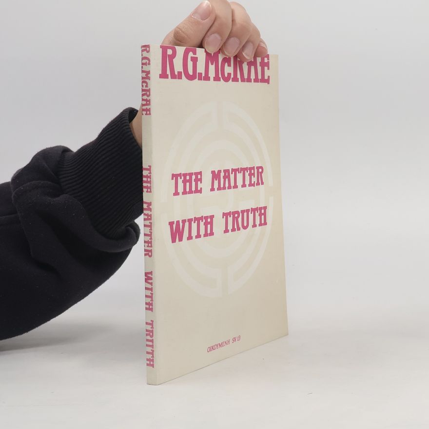 Robert G. MacRae The matter with truth