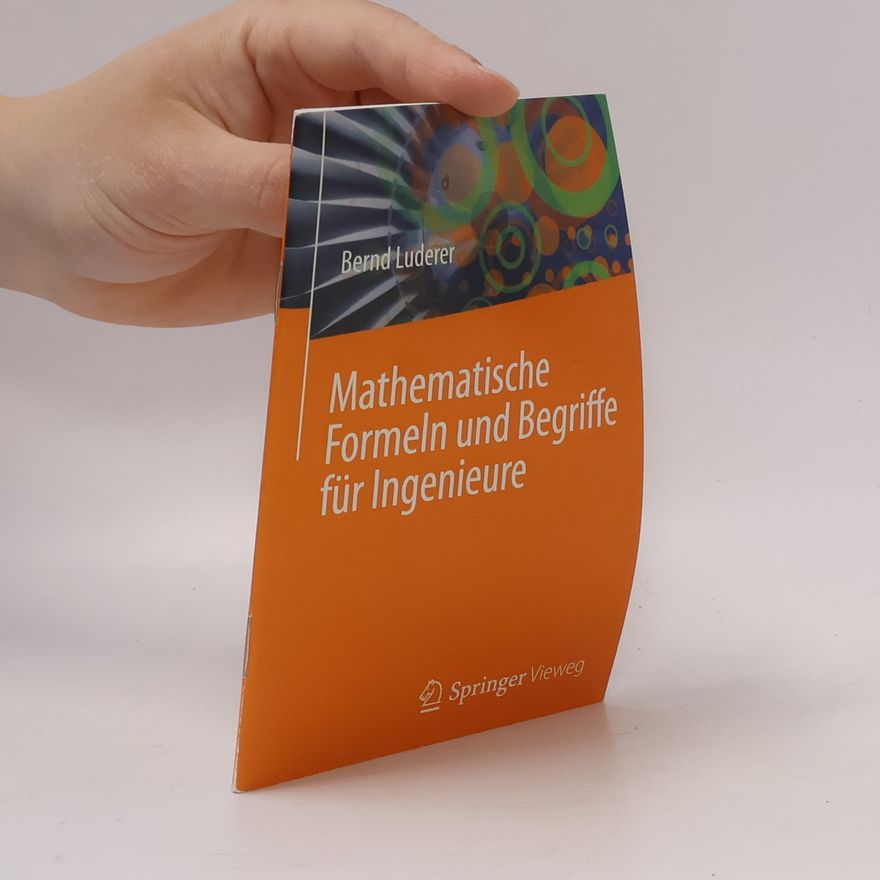Bernd Luderer Mathematische Formeln und Begriffe für Ingenieure