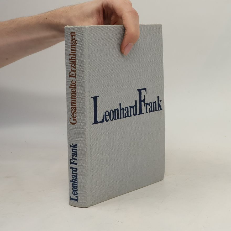 Leonhard Frank Gesammelte Erzählungen