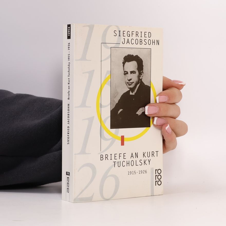 Siegfried Jacobsohn Briefe an Kurt Tucholsky