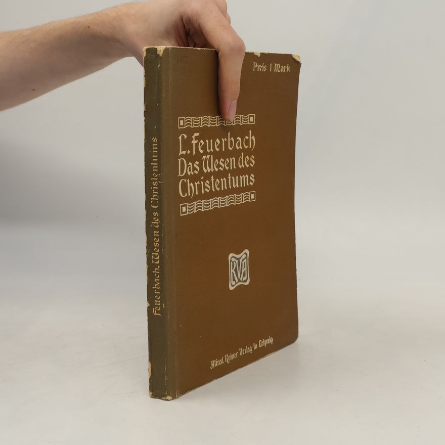 Ludwig Feuerbach Das Wesen des Christentums