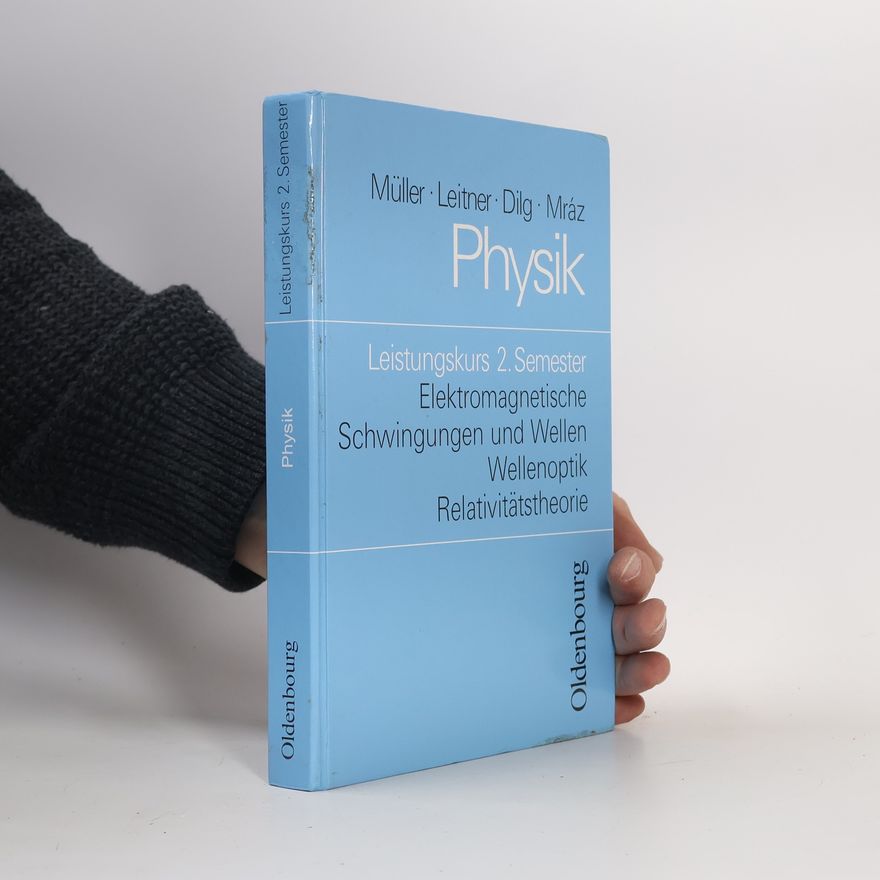 Dr. Wolfgang Dilg Leistungskurs - 2: Physik