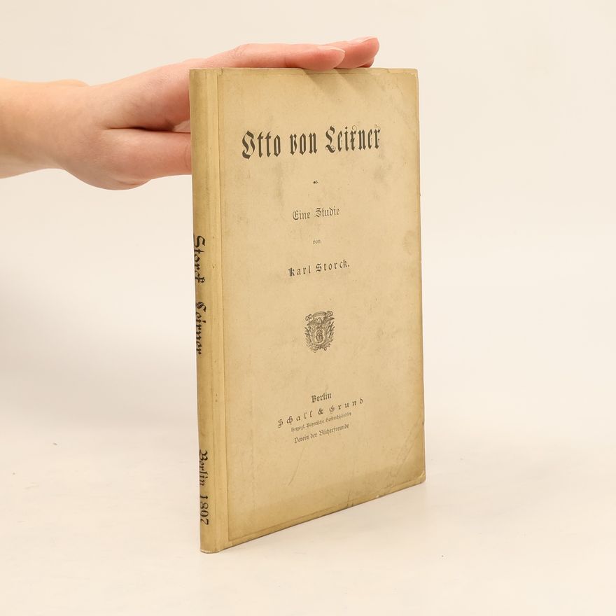 Karl Storck Otto von Leixner. Eine Studie
