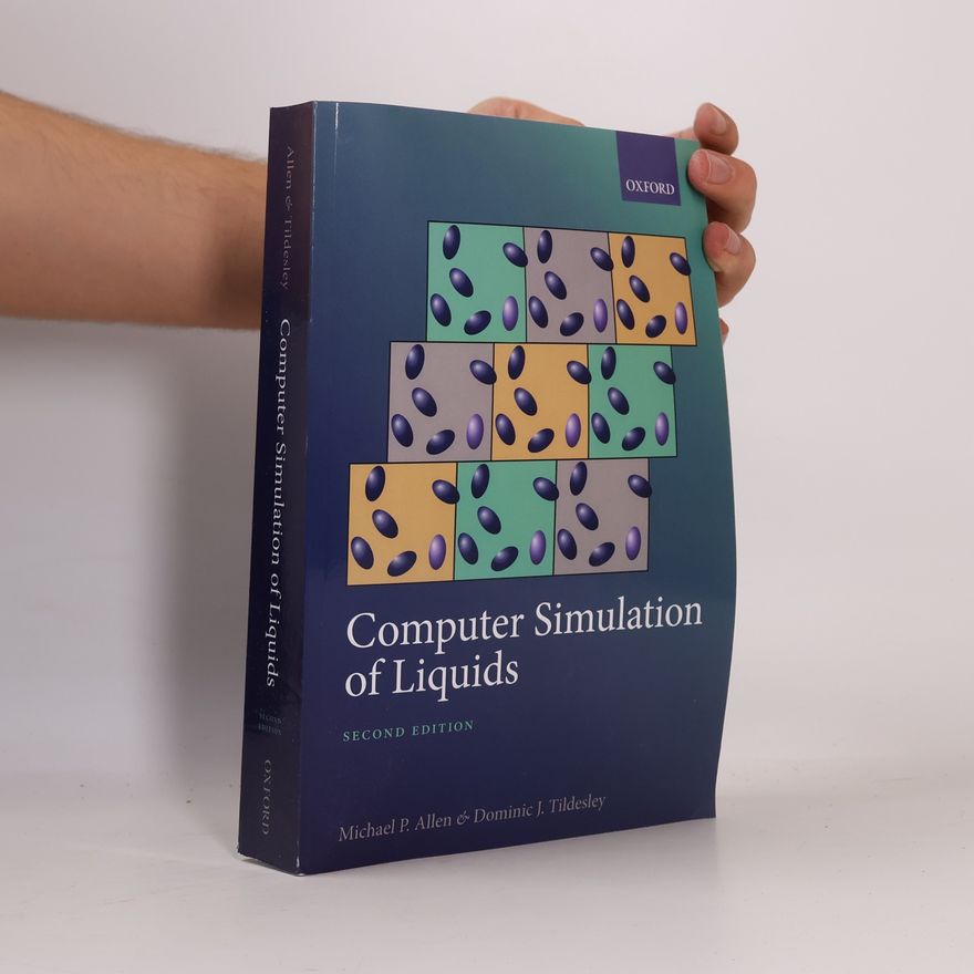 D. J. Tildesley Computer Simulation of Liquids