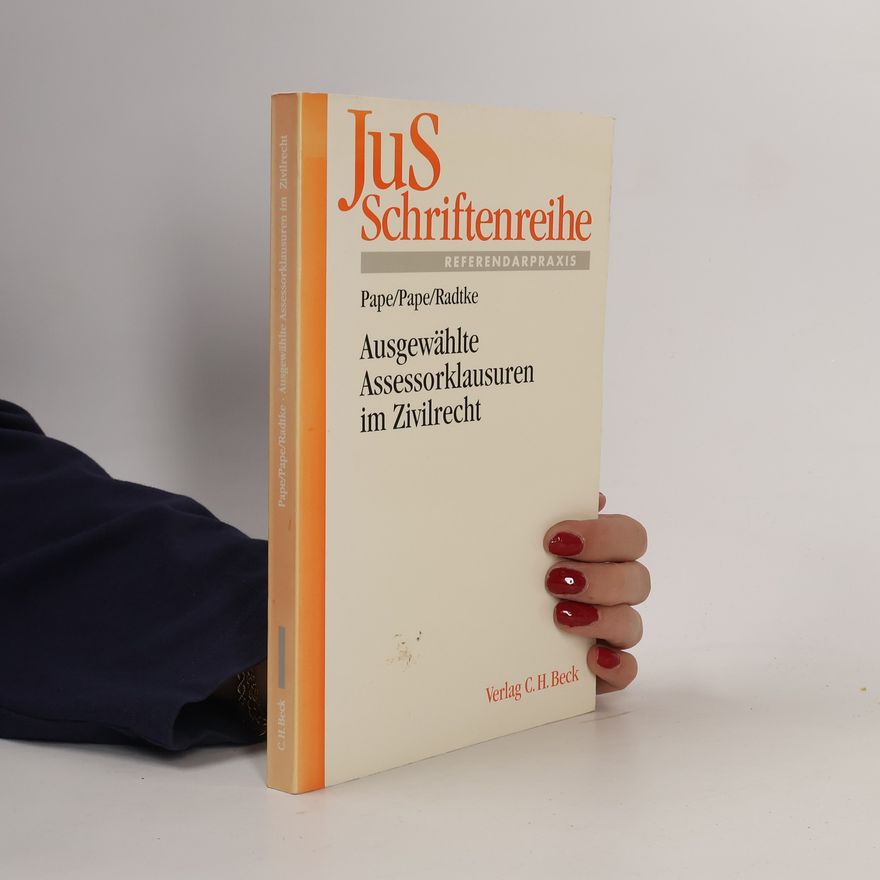 Irmtraut Pape JuS-Schriftenreihe Referendarpraxis: Ausgewählte Assessorklausuren im Zivilrecht