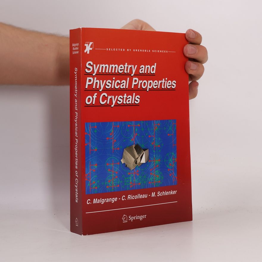 Michel Schlenker Symmetry and Physical Properties of Crystals