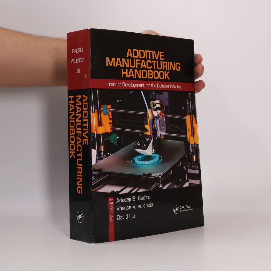 Vhance V. Valencia Systems Innovation Book: Additive Manufacturing Handbook