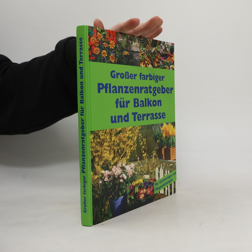 AA.VV. Großer farbiger. Pflanzenratgeber für Balkon und Terrasse