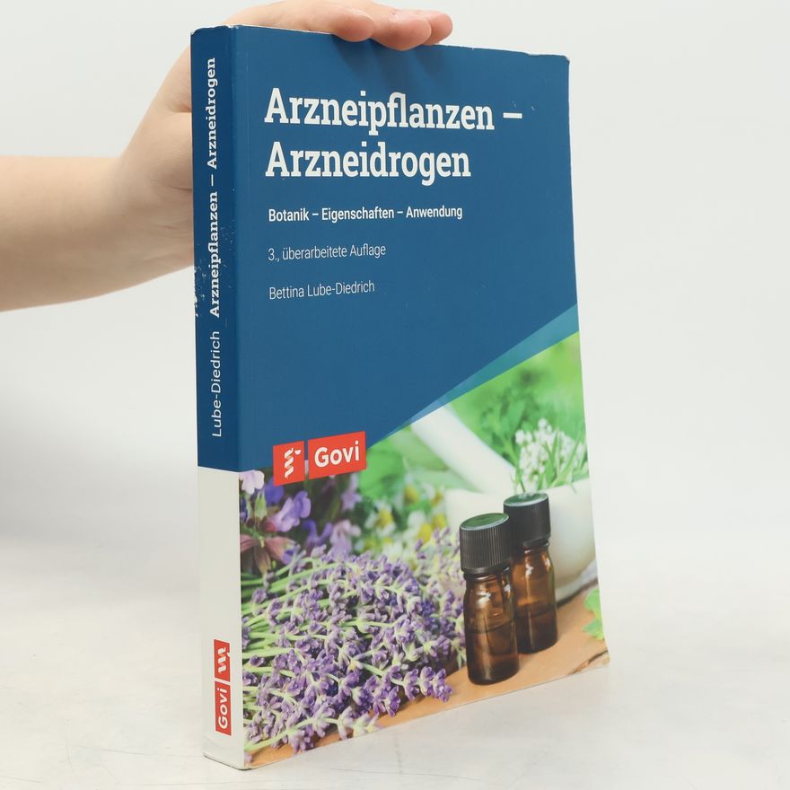 Bettina Lube-Diedrich Arzneipflanzen - Arzneidrogen