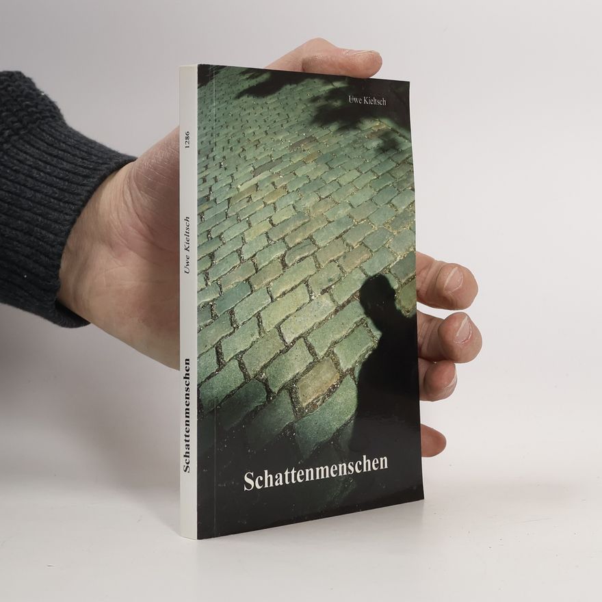 Uwe Kieltsch Schattenmenschen