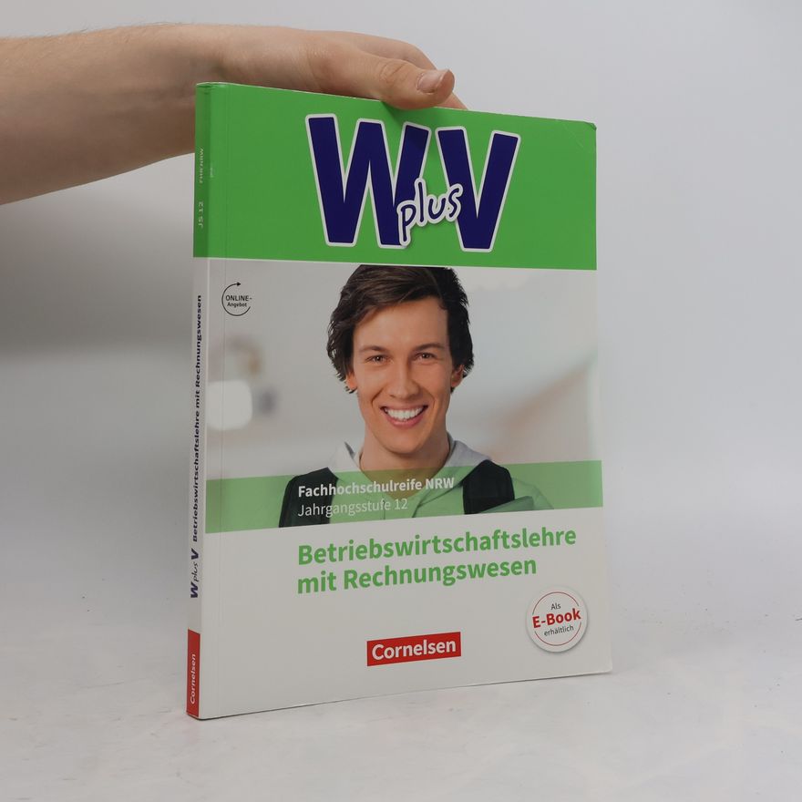 Thomas Schmitz-Kaltenthaler W plus V - Höhere Berufsfachschule Nordrhein-Westfalen Band 2: 12. Jahrgangsstufe - BWL mit Rechnungswesen