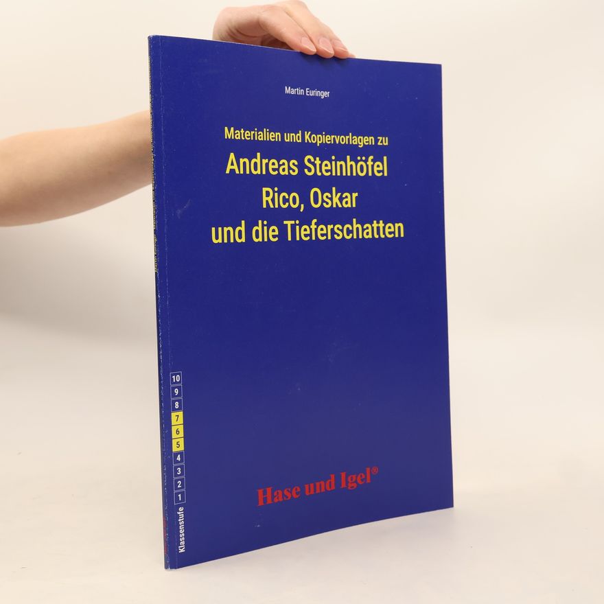 Martin Euringer Materialien und Kopiervorlagen zu Andreas Steinhöfel: Rico, Oskar und die Tieferschatten