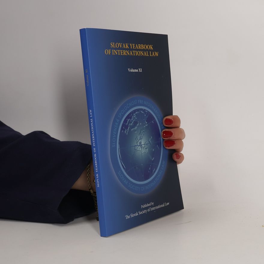 Katarina Šmigová Slovak yearbook of international law. Volume XI