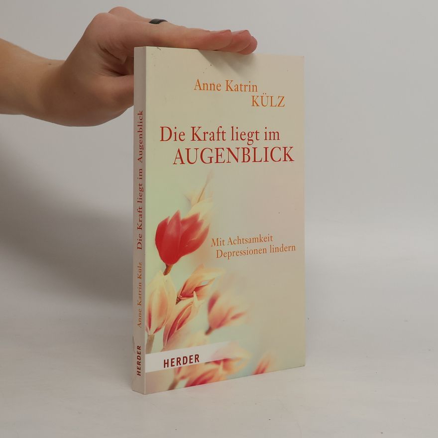 Anne Külz Die Kraft liegt im Augenblick
