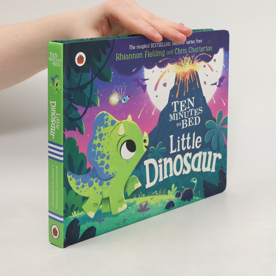 Rhiannon Fielding Ten Minutes to Bed: Little Dinosaur