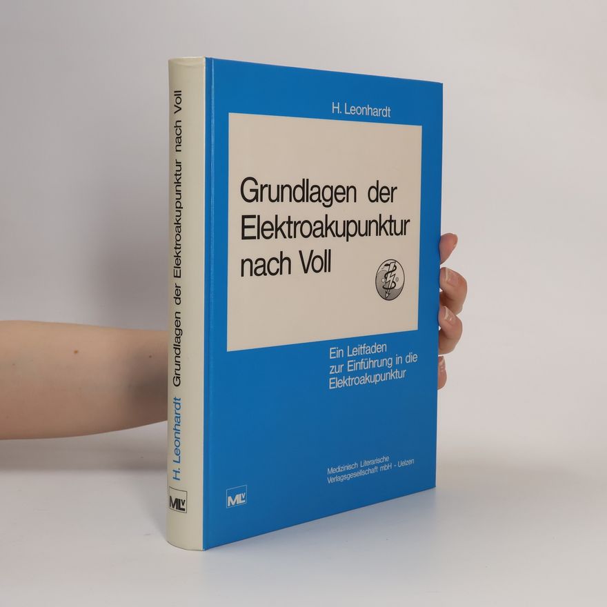 Horst Leonhardt Grundlagen der Elektroakupunktur nach Voll