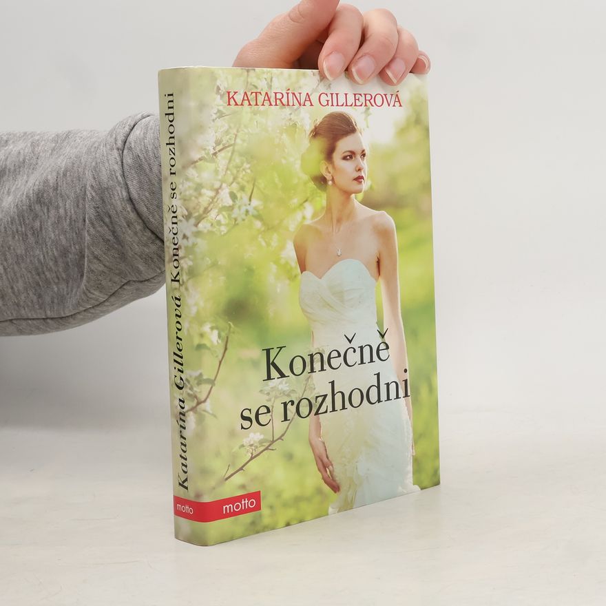 Katarína Gillerová Konečně se rozhodni